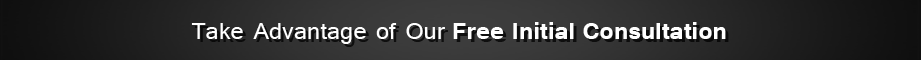 Take Advantage of Our Free Initial Consultation