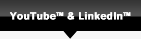 YouTube™ & LinkedIn™